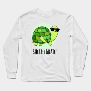 Shell-ebrate Cute Tortoise Animal Pun Long Sleeve T-Shirt